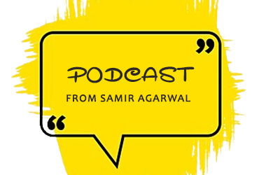 Samir Agarwal Podcast